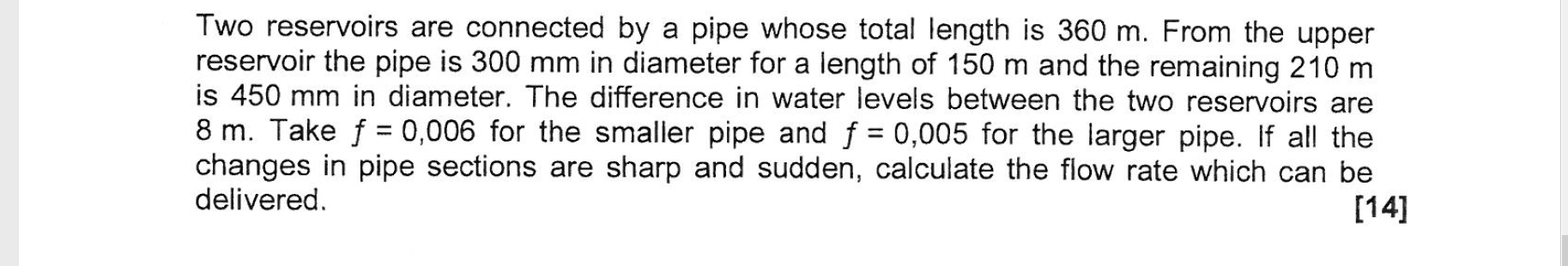 Solved Two reservoirs are connected by a pipe whose total | Chegg.com