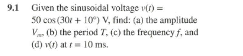 Solved .1 Given the sinusoidal voltage v(t)= | Chegg.com