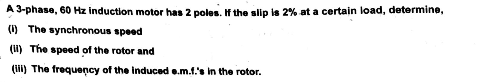 Solved A 3-phase, 60 Hz induction motor has 2 poles. If the | Chegg.com