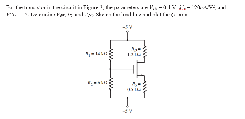 Solved For the transistor in the circuit in Figure 3, the | Chegg.com