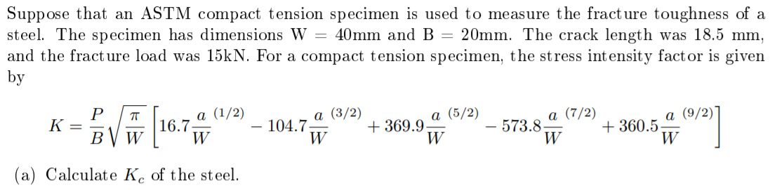 Solved Suppose that an ASTM compact tension specimen is used | Chegg.com