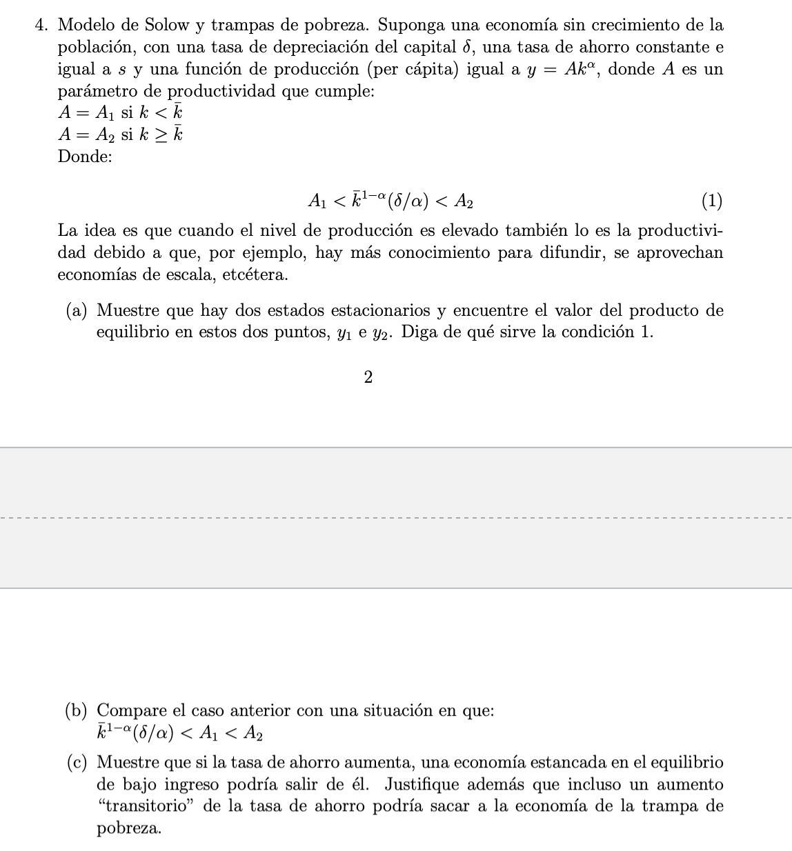 4. Modelo de Solow y trampas de pobreza. Suponga una economía sin crecimiento de la población, con una tasa de depreciación d