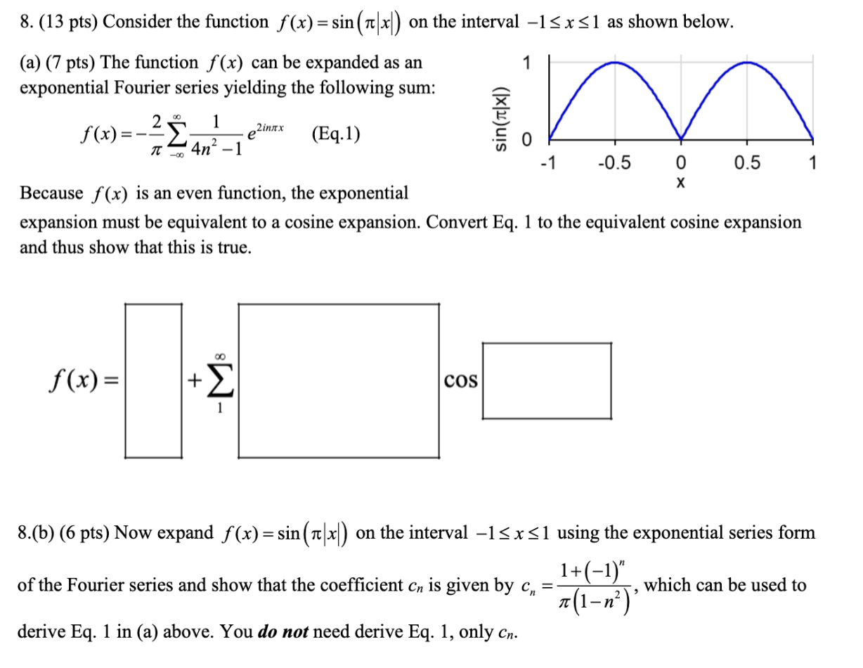 Solved 8. (13 pts) Consider the function f(x) = sin(7t|xl) | Chegg.com