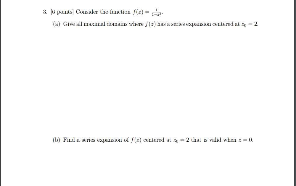 Solved 3 [6 Points] Consider The Function F Z 1−z21 A