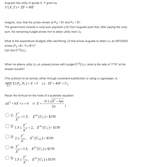 Auguste Has Utility Of Goods X Y Given By U X Y Chegg Com