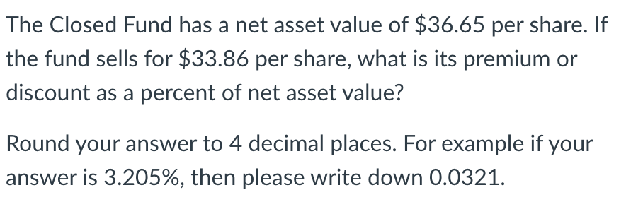 Solved The Closed Fund Has A Net Asset Value Of $36.65 Per | Chegg.com