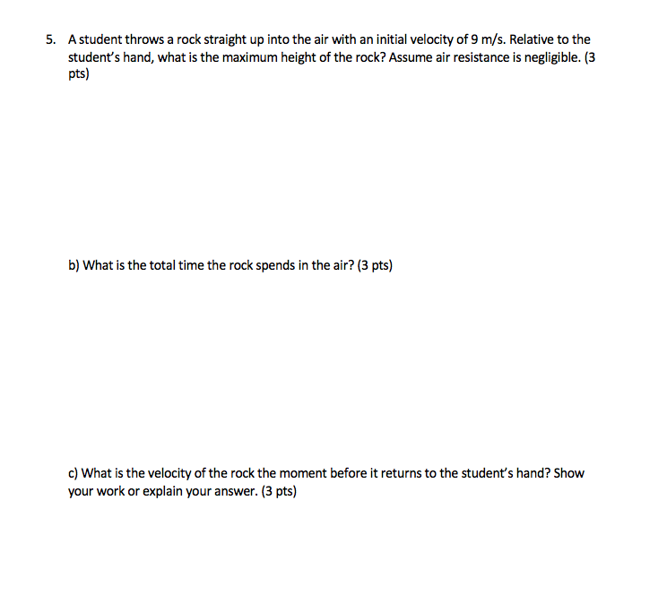 Solved Astudent throws a rock straight up into the air with