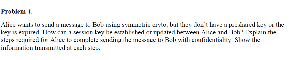 Solved Problem 4. Alice wants to send a message to Bob using | Chegg.com
