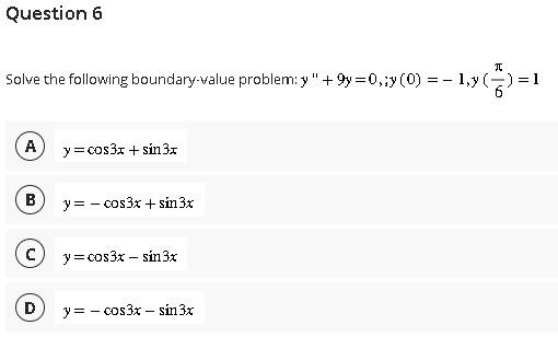 Solve the following boundary-walue problem: \( y^{\prime \prime}+9 y=0, ; y(0)=-1, y\left(\frac{\pi}{6}\right)=1 \) \[ y=\cos