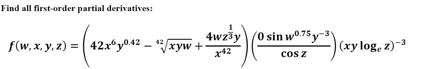 Find all first-order partial derivatives: \[ f(w, x, y, z)=\left(42 x^{6} y^{0.42}-\sqrt[42]{x y w}+\frac{4 w z^{\frac{1}{3}}