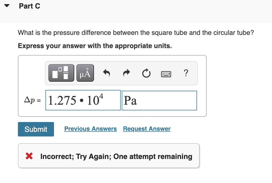 What is the pressure difference between the square tube and the circular tube?
Express your answer with the appropriate units