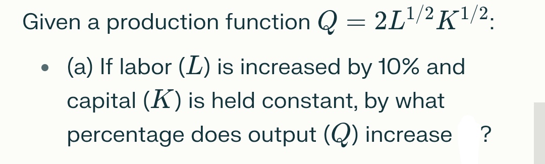 Solved Given a production function Q=2L12K12 ﻿:(a) If ﻿labor | Chegg.com