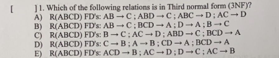 Solved 11 Following Relations Third Normal Form 3nf R Abcd Fd S Ab C Abd C Abcd Ac D B R Abcd Fd Q