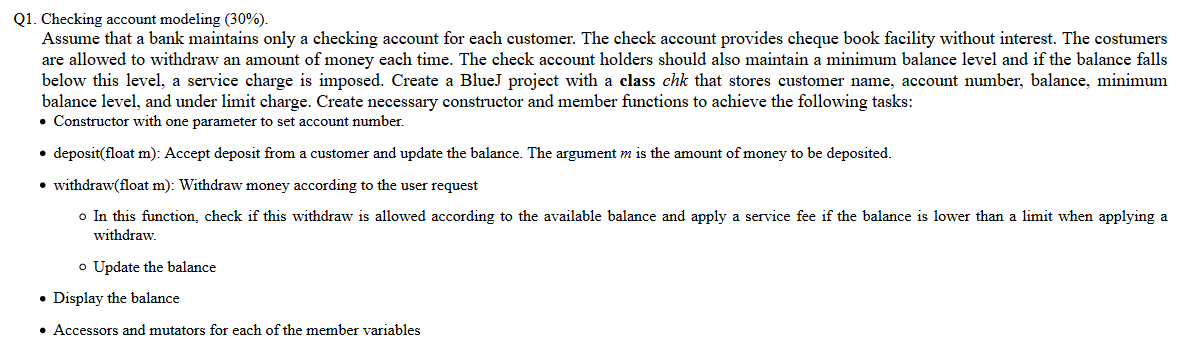 Q1. Checking account modeling (30%). Assume that a bank maintains only a checking account for each customer. The check accoun