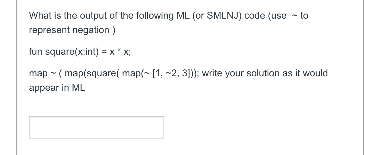 Solved What is the output of the following ML (or SMLNJ) | Chegg.com