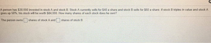 Solved A Person Has $38,000 Invested In Stock A And Stock B | Chegg.com