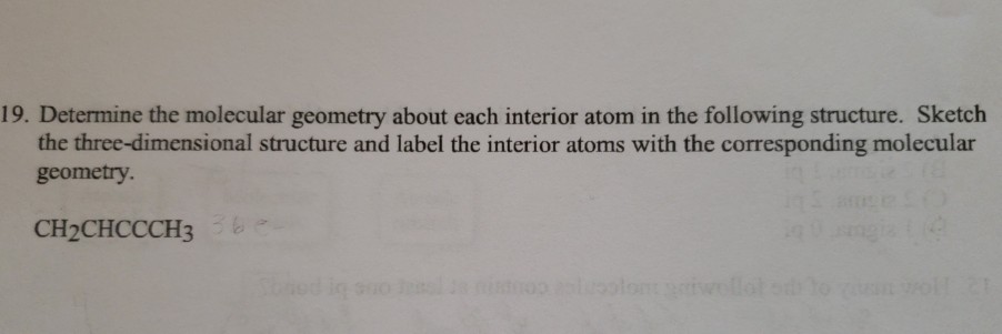 Solved 19. Determine the molecular geometry about each | Chegg.com