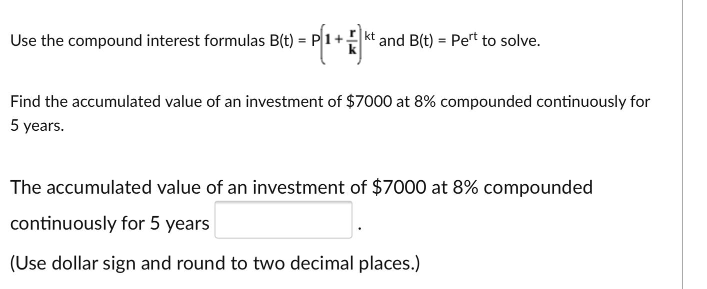 Solved Use the compound interest formulas B(t) = P 1 + kit | Chegg.com