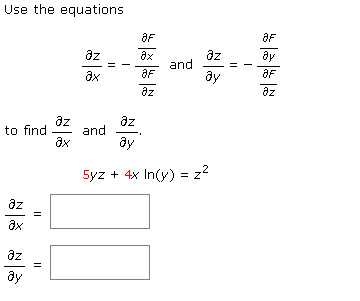 Solved Use the equations ∂x∂z=−∂z∂F∂x∂F and ∂y∂z=−∂z∂F∂y∂F | Chegg.com