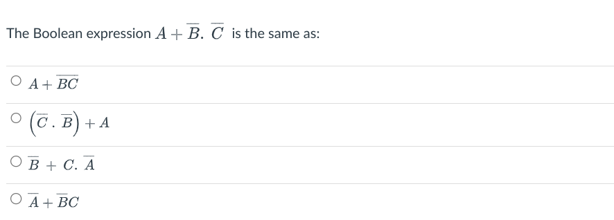 Solved The Boolean expression A+Bˉ⋅Cˉ is the same as: | Chegg.com