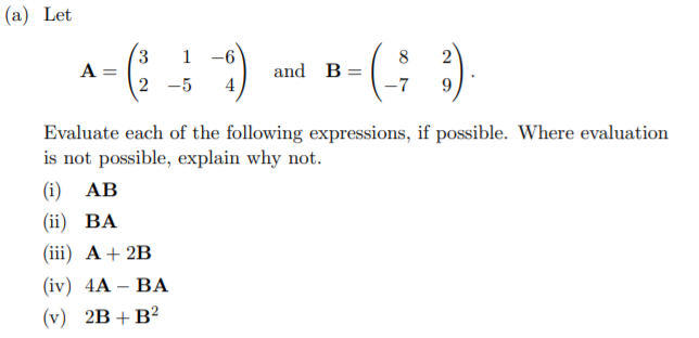 Solved (a) Let 3 1 -6 2 -5 4 And B= ( 8 -7 9 Evaluate Each | Chegg.com