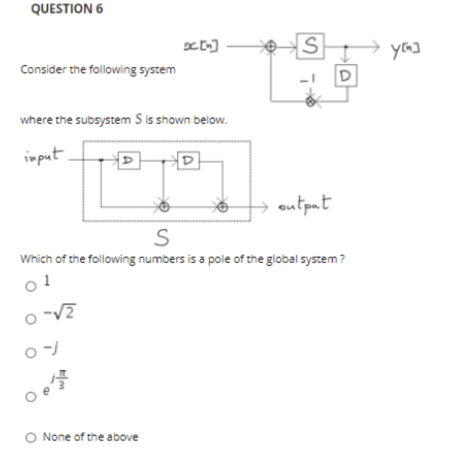 Solved QUESTION 6 s yEn] Consider the following system D | Chegg.com
