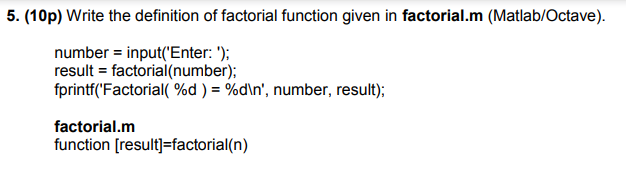Solved 5. (10p) Write the definition of factorial function | Chegg.com