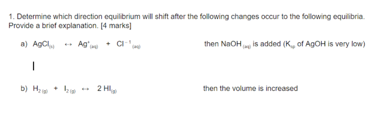 Solved 1. Determine which direction equilibrium will shift | Chegg.com