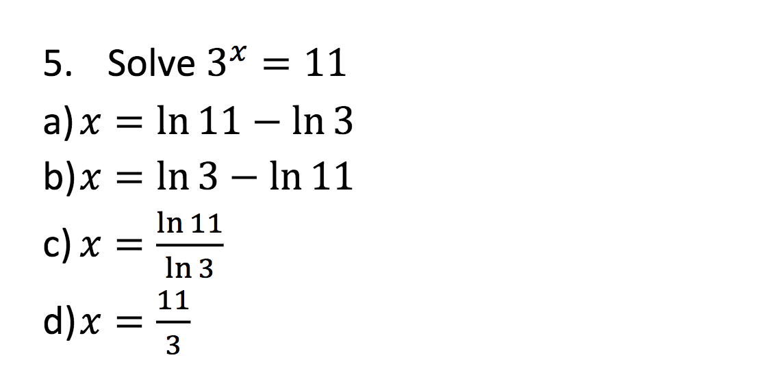 Solved Solve 3x=11 x=ln11−ln3x=ln3−ln11x=ln3ln11x=311 | Chegg.com