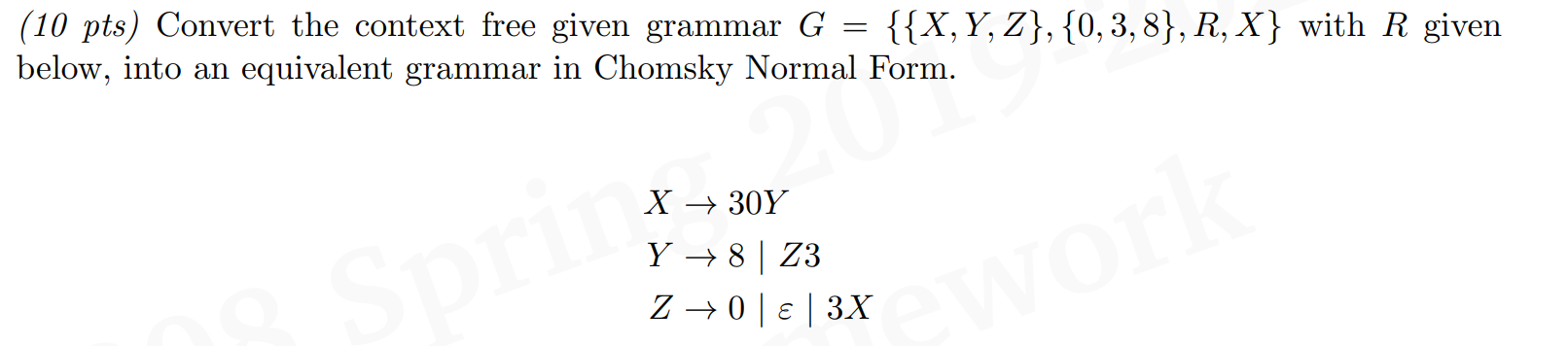 Solved = (10 pts) Convert the context free given grammar G | Chegg.com