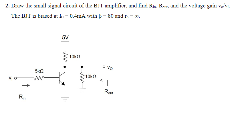 Solved 2. Draw the small signal circuit of the BJT | Chegg.com