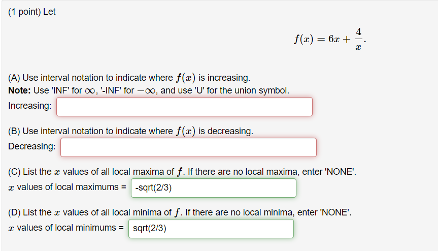 Solved (1 point) Let 4 f(x) = 6x + (A) Use interval notation | Chegg.com