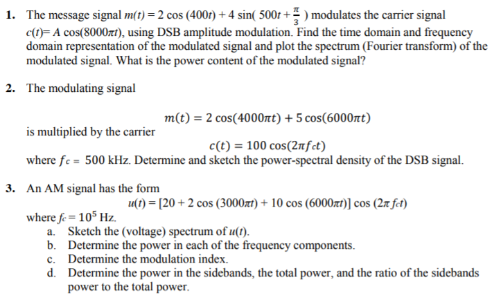 Solved 1. The message signal m(t) = 2 cos (400t) + 4 sina | Chegg.com