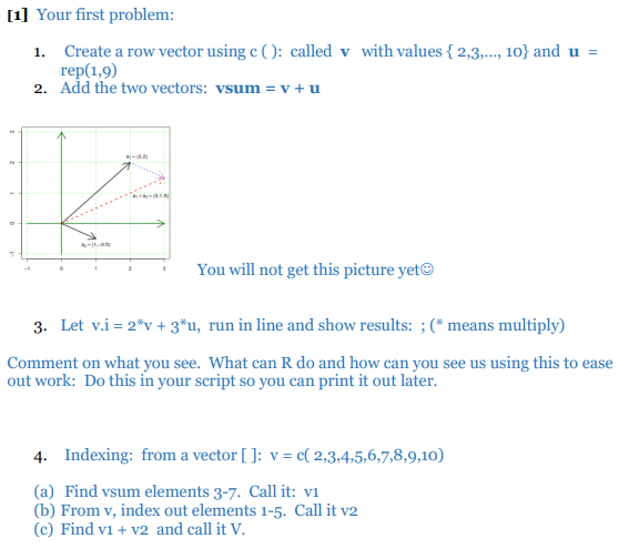 Solved [1] Your first problem: Create a row vector using c(: | Chegg.com