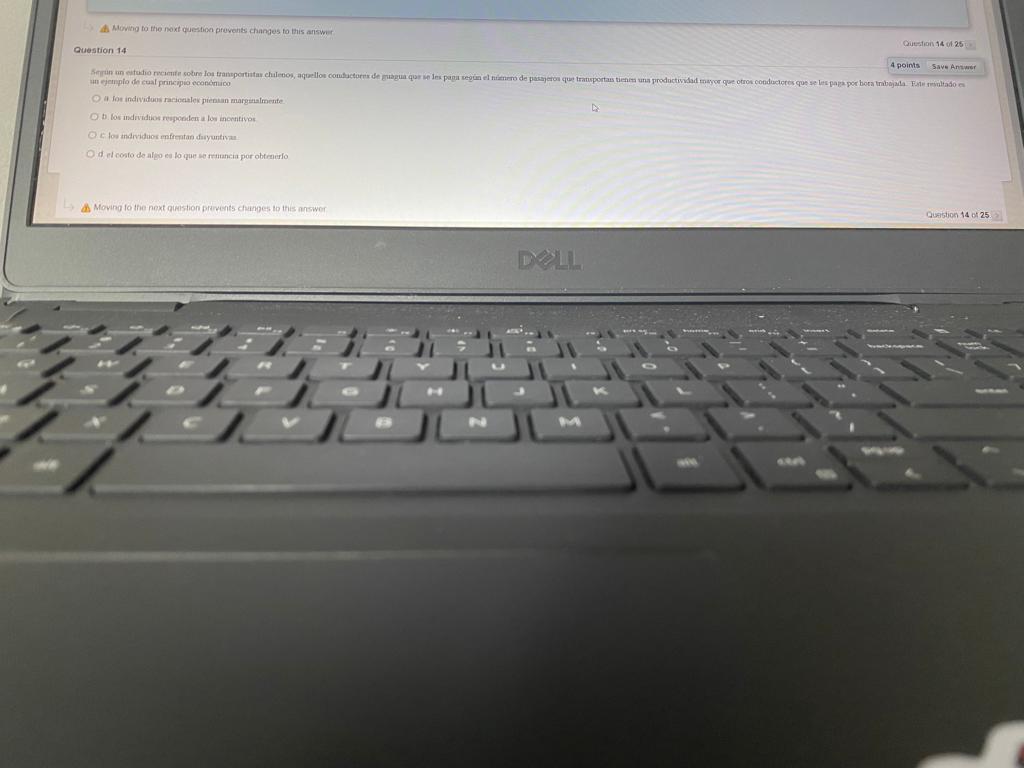4. Moving to the noxt question prevents changes to this answer Question 14 un ejetiplo do cual principio economico 4 fot indi