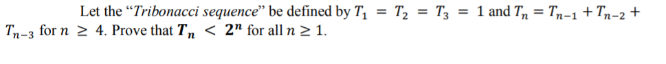 Solved = 1 and Tn = Tn-1 + Tn-2 + Let the “Tribonacci | Chegg.com
