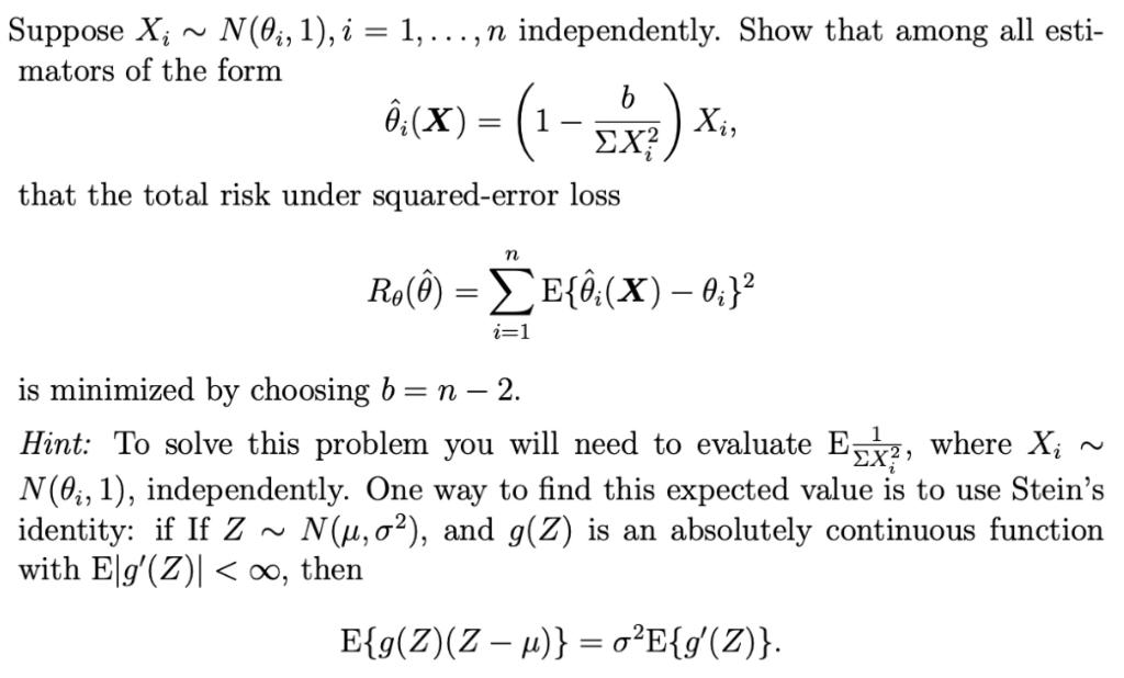 Solved Suppose Xi∼N(θi,1),i=1,…,n independently. Show that | Chegg.com