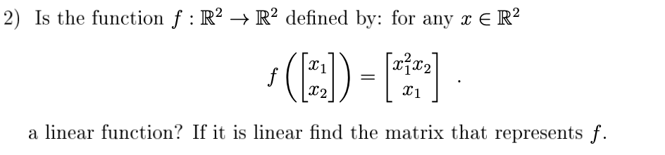 Solved 2) Is the function f : R² + R2 defined by: for any x | Chegg.com