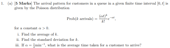 Solved (a) [5 Marks] The arrival pattern for customers in a | Chegg.com