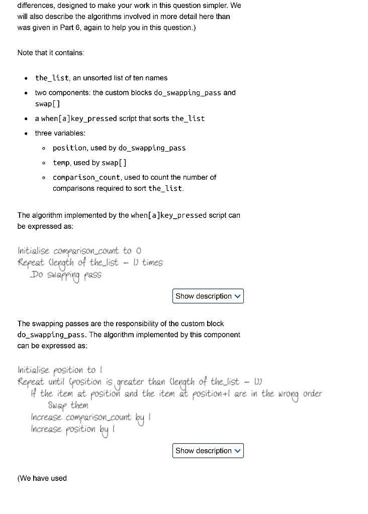 will also describe the algorithms involved in more detail here than was given in Part 6 , again to help you in this question.