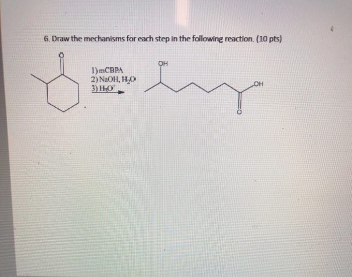 Solved 6. Draw the mechanisms for each step in the following | Chegg.com