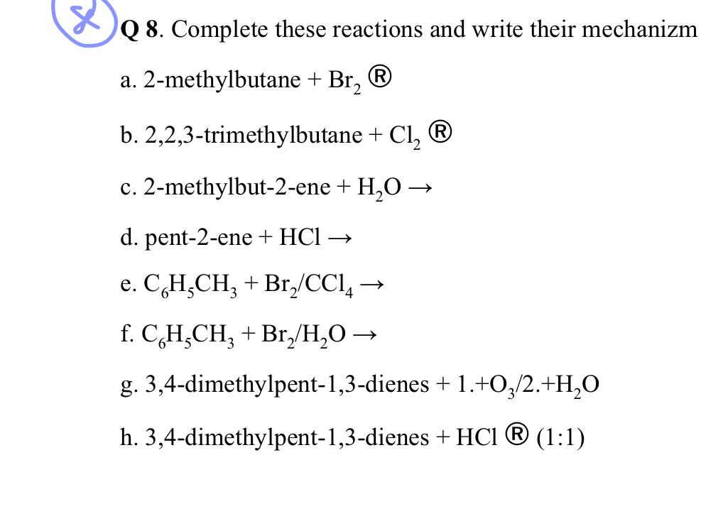 Solved Q 8. Complete these reactions and write their