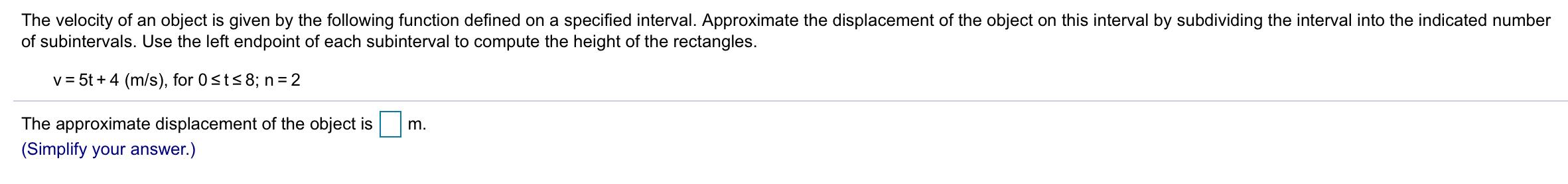 Solved The velocity of an object is given by the following | Chegg.com