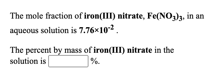 Solved The Mole Fraction Of Iron Iii Nitrate Fe No3 3 In