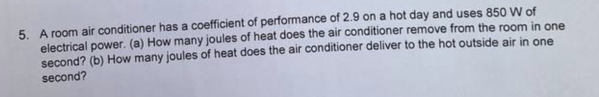 Solved a 5. A room air conditioner has a coefficient of | Chegg.com