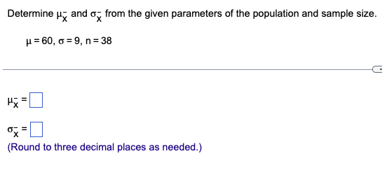 Solved Determine μX−and σx−from the given parameters of the | Chegg.com