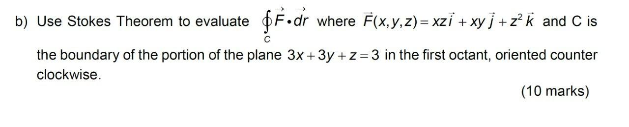 Solved B) Use Stokes Theorem To Evaluate ∮CF⋅dr Where | Chegg.com