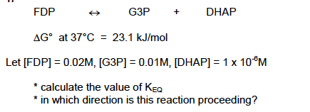 Solved FDP G3P + DHAP AGº at 37°C = 23.1 kJ/mol Let [FDP] = | Chegg.com