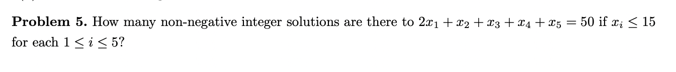 Solved Problem 5. How many non-negative integer solutions | Chegg.com