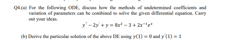 Solved Q4.(a) For the following ODE, discuss how the methods | Chegg.com